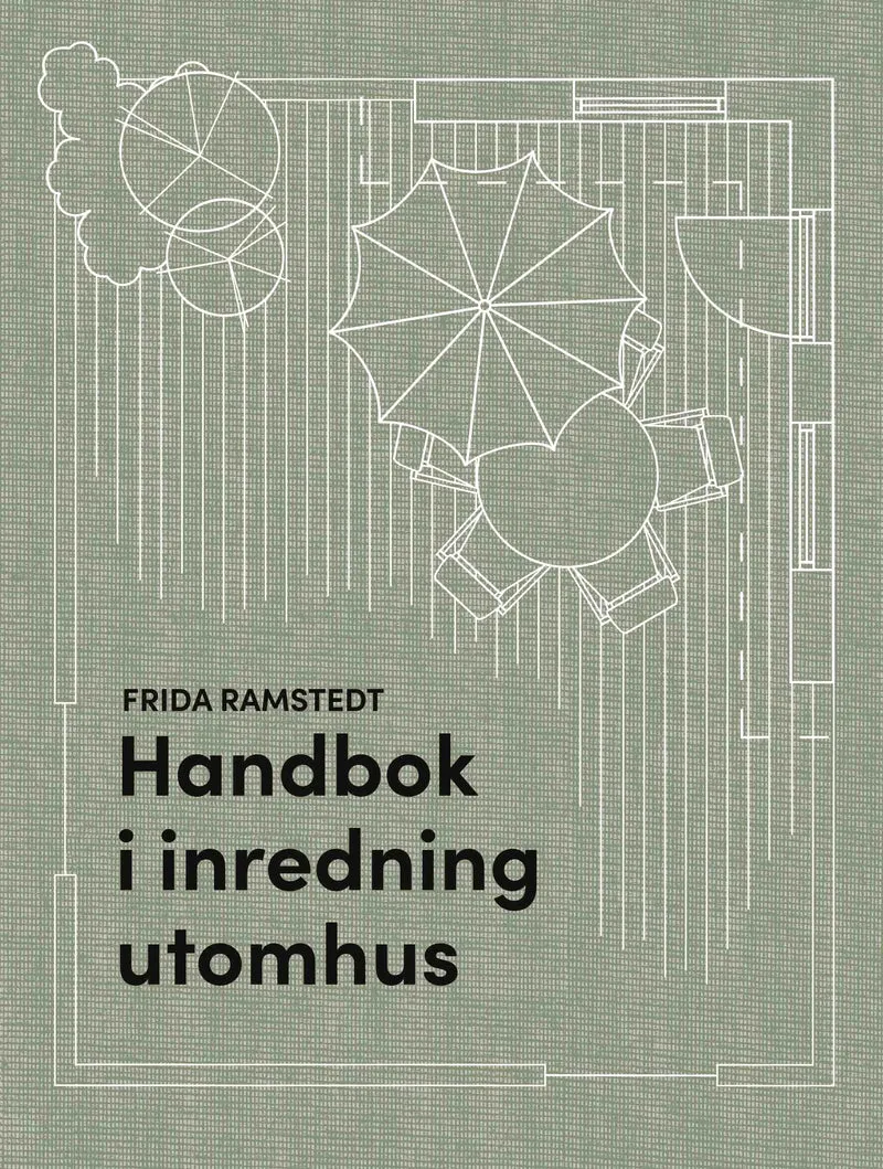 Handbok i inredning utomhus Frida Ramstedt